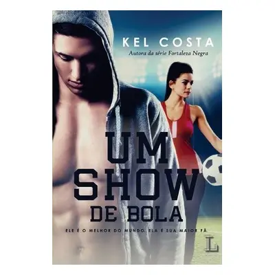 Um Show de Bola - Costa, Kel