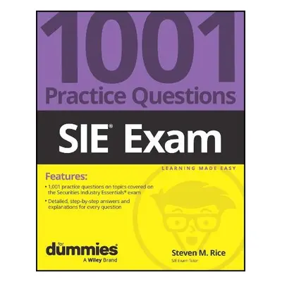 SIE Exam: 1001 Practice Questions For Dummies - Rice, Steven M. (Empire Stockbroker Training Ins