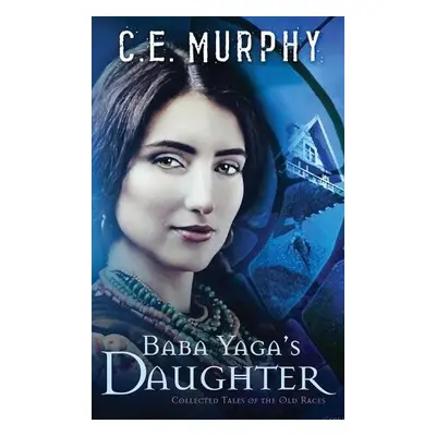 Baba Yaga's Daughter - Murphy, C E