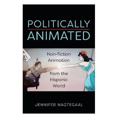 Politically Animated - Nagtegaal, Jennifer