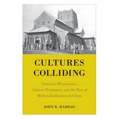 Cultures Colliding - Haddad, John R