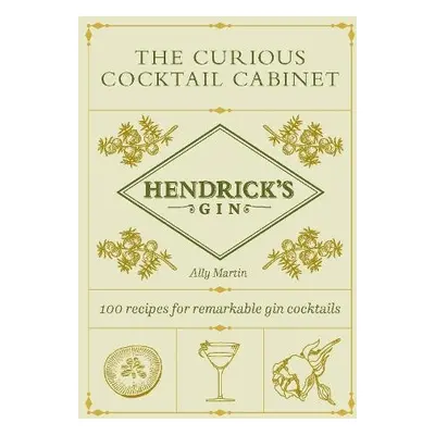 Hendrick’s Gin’s The Curious Cocktail Cabinet - Martin, Ally a Hendrick's Gin