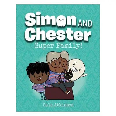 Super Family (Simon and Chester Book #3) - Atkinson, Cale