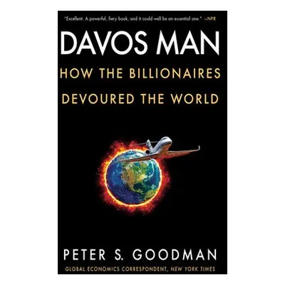 Davos Man - Goodman, Peter S.