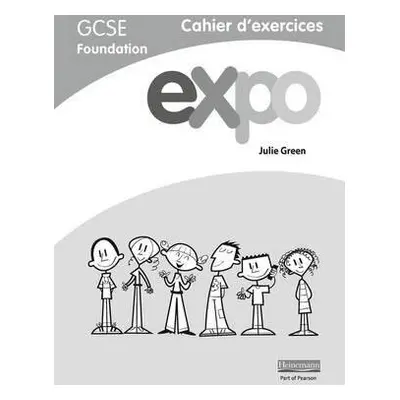 Expo (AQAaOCR) GCSE French Foundation Workbook - Green, Julie