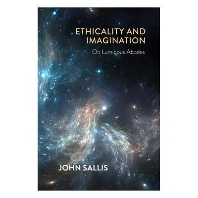 Ethicality and Imagination - Sallis, John