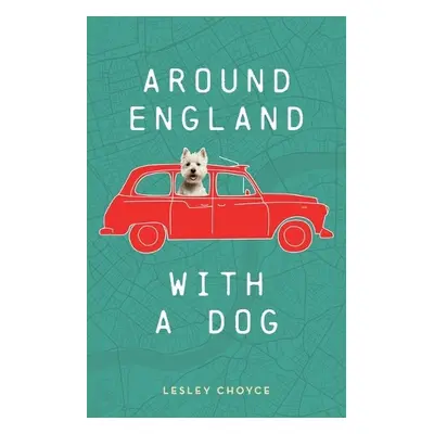 Around England with a Dog - Choyce, Lesley