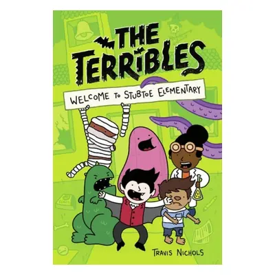 Terribles #1: Welcome to Stubtoe Elementary