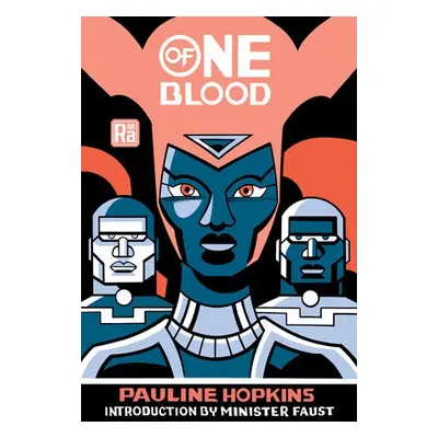 Of One Blood - Hopkins, Pauline a Faust, Minister