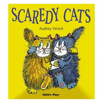 Scaredy Cats - Wood, Audrey