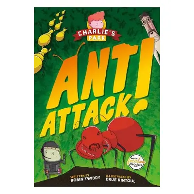 Ant Attack (Charlie's Park #2) - Twiddy, Robin