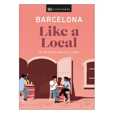 Barcelona Like a Local - Davies, Harri a Martinez, Teresa Maria Gottein a Lampon-Masters, Thomas