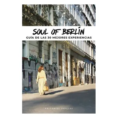 Soul of Berlin - Jonglez, Thomas