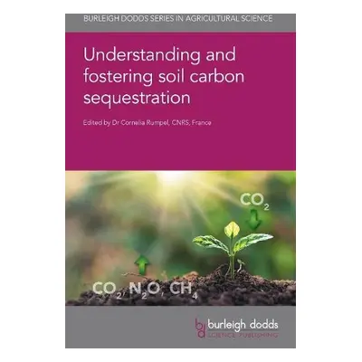 Understanding and Fostering Soil Carbon Sequestration