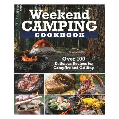 Weekend Camping Cookbook - Editors of Fox Chapel Publishing