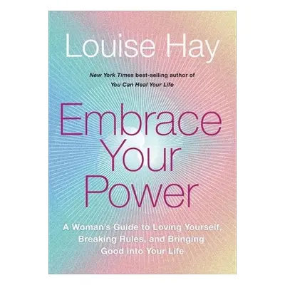 Embrace Your Power - Hay, Louise