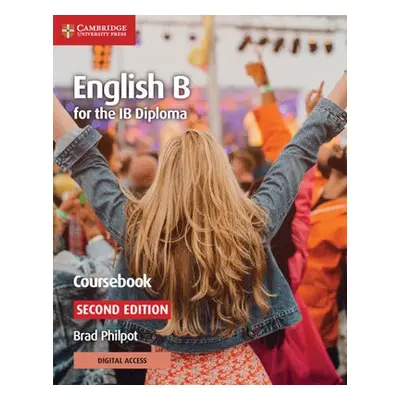 English B for the IB Diploma Coursebook with Digital Access (2 Years) - Philpot, Brad