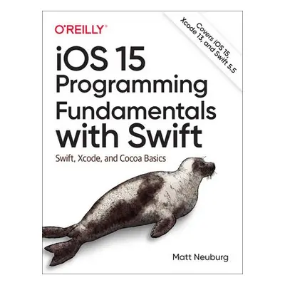 iOS 15 Programming Fundamentals with Swift - Neuberg, Matt