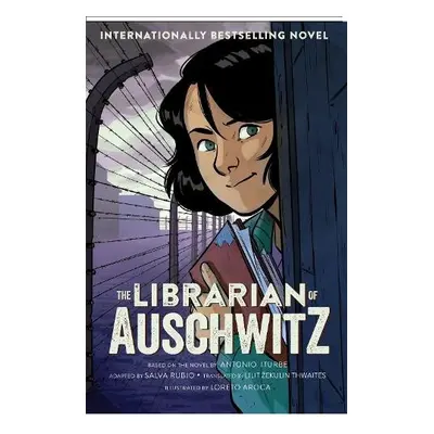 Librarian of Auschwitz: The Graphic Novel - Iturbe, Antonio