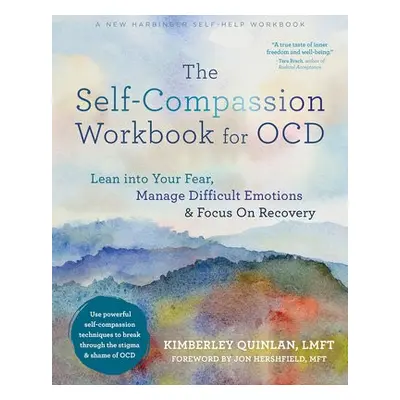 The Self-Compassion Workbook for OCD - Quinlan, Kimberley