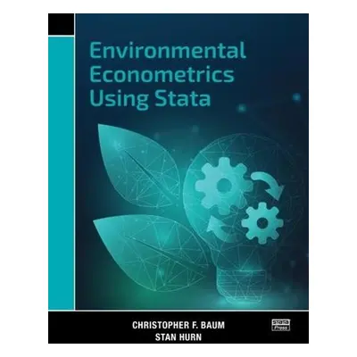 Environmental Econometrics Using Stata - Baum, Christopher F. a Hurn, Stan