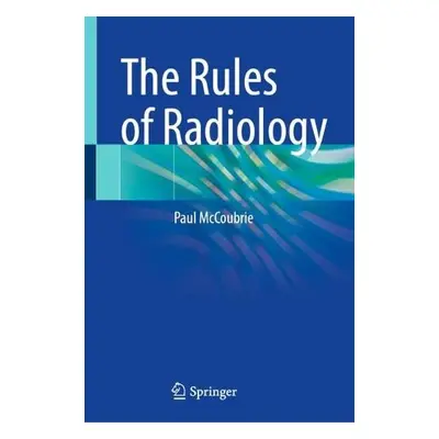 Rules of Radiology - McCoubrie, Paul