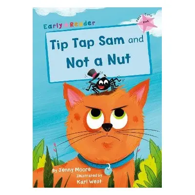 Tip Tap Sam and Not a Nut - Moore, Jenny