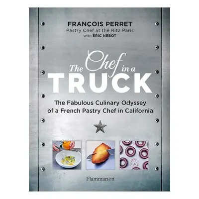 Chef in a Truck - Perret, Francois a Nebot, Eric