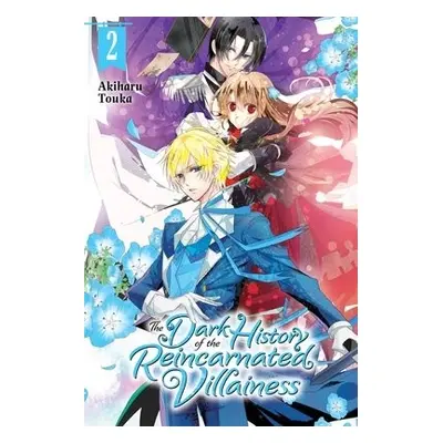 Dark History of the Reincarnated Villainess, Vol. 2 - Akiharu, Toka