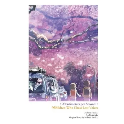 Children Who Chase Lost Voices from Deep Below + 5 Centimeters per Second - Shinkai, Makoto