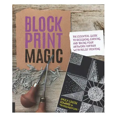 Block Print Magic - Howard, Emily Louise