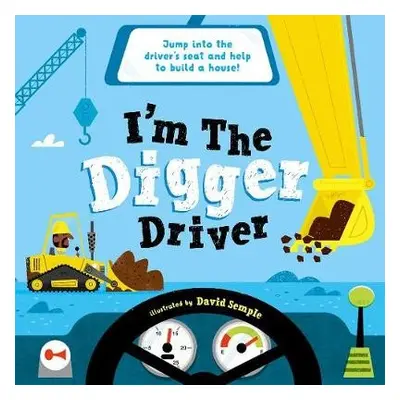 I'm The Digger Driver - Children's Books, Oxford