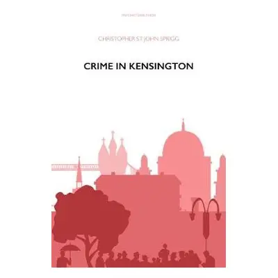 Crime in Kensington - St John Sprigg, Christopher