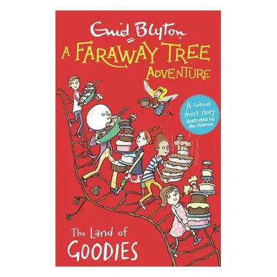 Faraway Tree Adventure: The Land of Goodies - Blyton, Enid