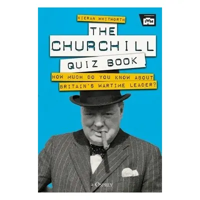 Churchill Quiz Book - Whitworth, Kieran