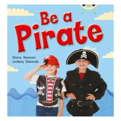 Bug Club Non-fiction Red B (KS1) Be a Pirate 6 pack - Noonan, Diana