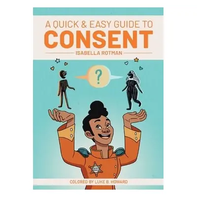 Quick a Easy Guide to Consent - Rotman, Isabella