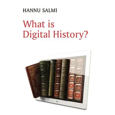 What is Digital History? - Salmi, Hannu