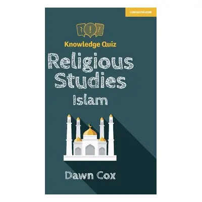 Knowledge Quiz: Religious Studies - Islam - Cox, Dawn