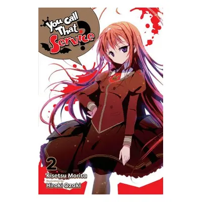 You Call That Service?, Vol. 2 (light novel) - Morita, Kisetsu