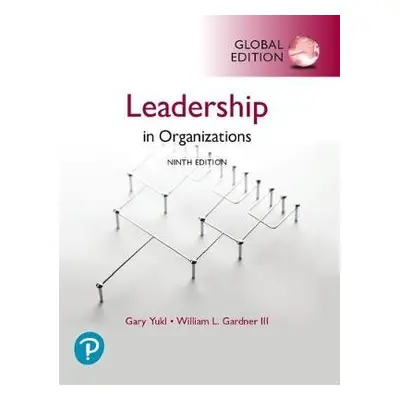 Leadership in Organizations, Global Edition - Yukl, Gary