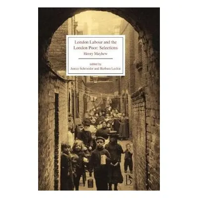 London Labour and the London Poor - Mayhew, Henry