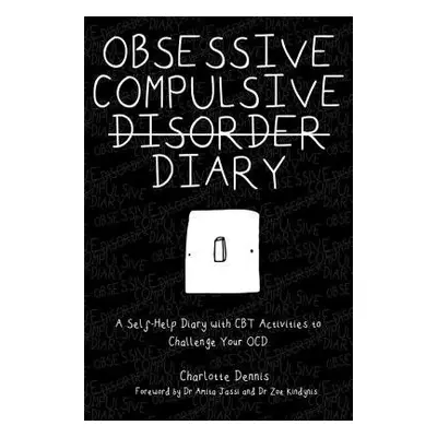 Obsessive Compulsive Disorder Diary - Dennis, Charlotte