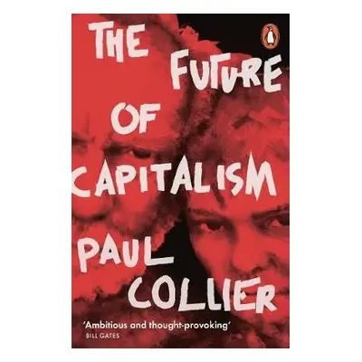 Future of Capitalism - Collier, Paul