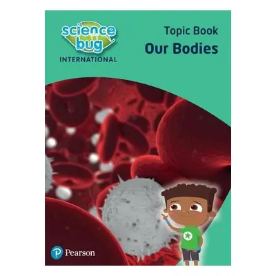 Science Bug: Our bodies Topic Book - Herridge, Deborah a Eccles, Debbie