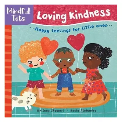 Mindful Tots Loving Kindness - Stewart, Whitney