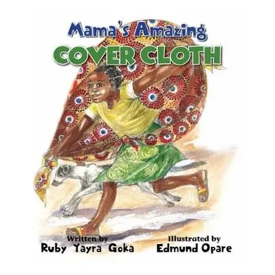 Mama's Amazing Cover Cloth - Goka, Ruby Yayra