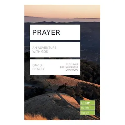 Prayer (Lifebuilder Study Guides) - Healey, David (Author)