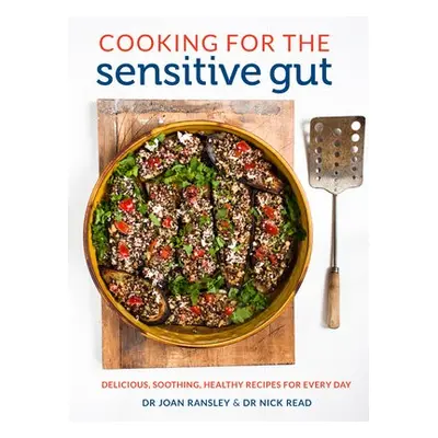 Cooking for the Sensitive Gut - Ransley, Dr Joan a Read, Dr Nick