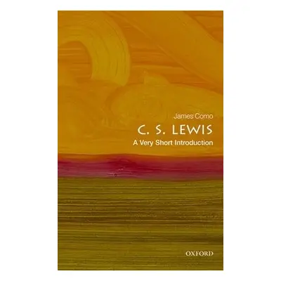 C. S. Lewis: A Very Short Introduction - Como, James (Professor of Rhetoric Emeritus, York Colle